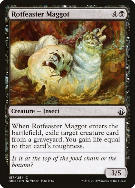 Rotfeaster Maggot - When Rotfeaster Maggot enters the battlefield