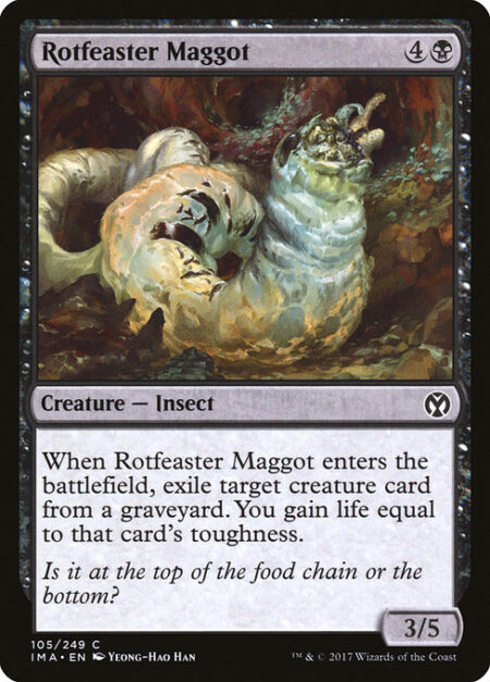 Rotfeaster Maggot - When Rotfeaster Maggot enters the battlefield