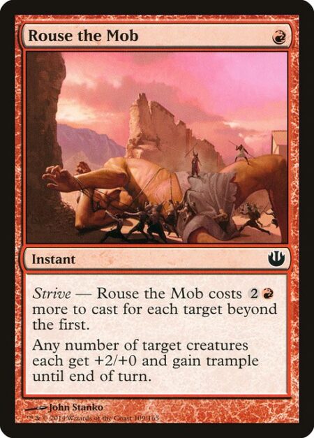 Rouse the Mob - Strive — This spell costs {2}{R} more to cast for each target beyond the first.