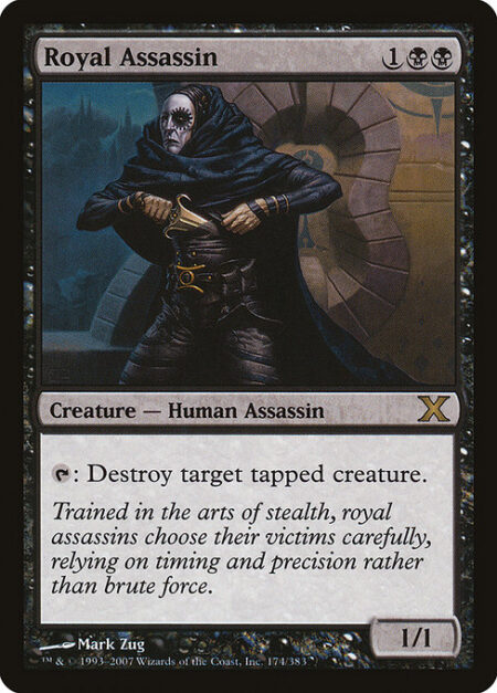 Royal Assassin - {T}: Destroy target tapped creature.