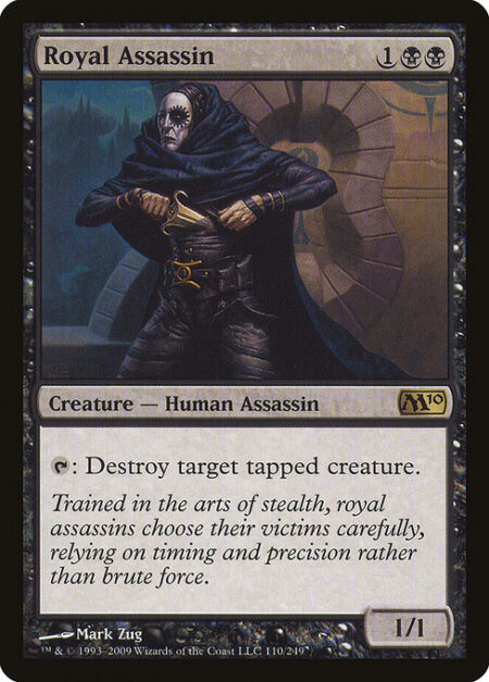 Royal Assassin - {T}: Destroy target tapped creature.