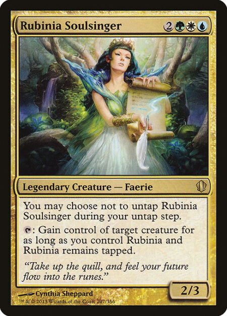 Rubinia Soulsinger - You may choose not to untap Rubinia Soulsinger during your untap step.