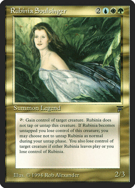 Rubinia Soulsinger - You may choose not to untap Rubinia Soulsinger during your untap step.