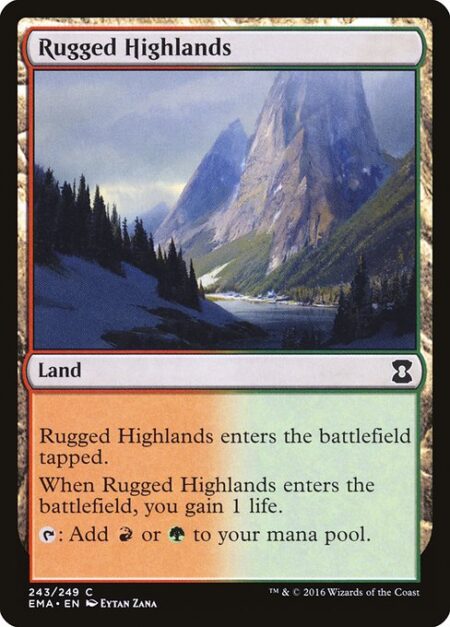 Rugged Highlands - Rugged Highlands enters the battlefield tapped.