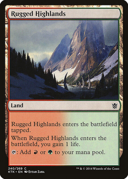 Rugged Highlands - Rugged Highlands enters the battlefield tapped.