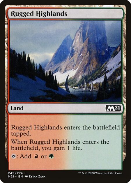 Rugged Highlands - Rugged Highlands enters the battlefield tapped.