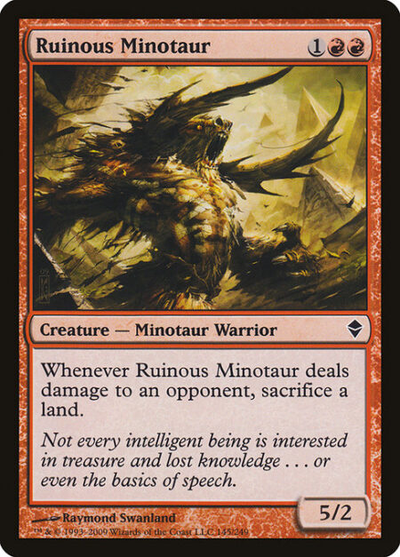 Ruinous Minotaur - Whenever Ruinous Minotaur deals damage to an opponent