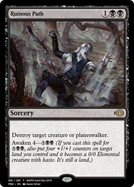 Ruinous Path - Destroy target creature or planeswalker.