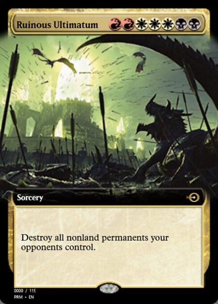 Ruinous Ultimatum - Destroy all nonland permanents your opponents control.