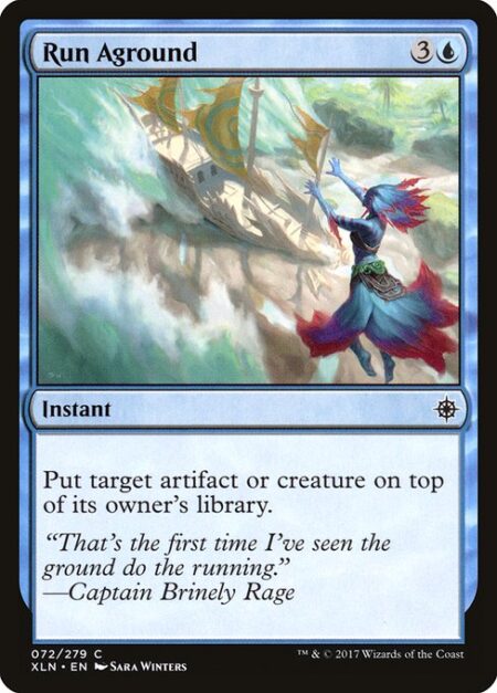 Run Aground - Put target artifact or creature on top of its owner's library.