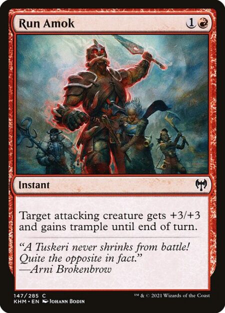 Run Amok - Target attacking creature gets +3/+3 and gains trample until end of turn.