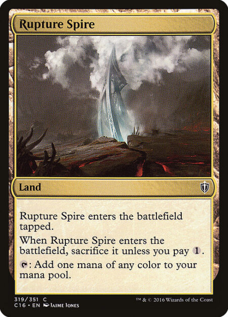 Rupture Spire - Rupture Spire enters the battlefield tapped.