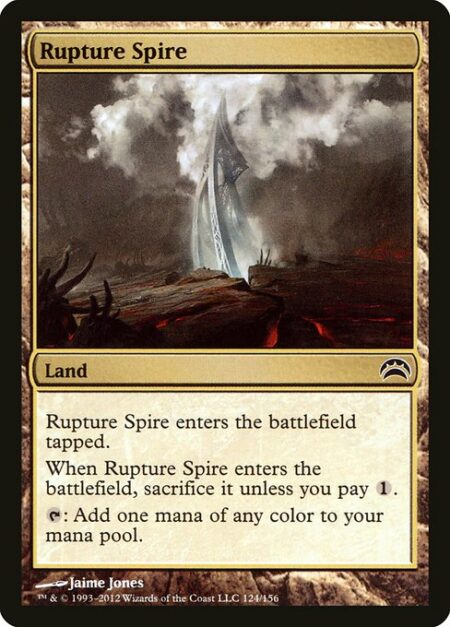 Rupture Spire - Rupture Spire enters the battlefield tapped.