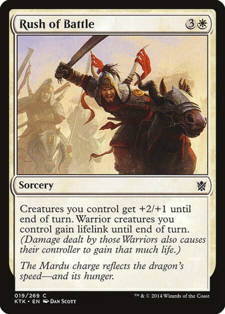 Rush of Battle - Creatures you control get +2/+1 until end of turn. Warrior creatures you control gain lifelink until end of turn. (Damage dealt by those Warriors also causes their controller to gain that much life.)