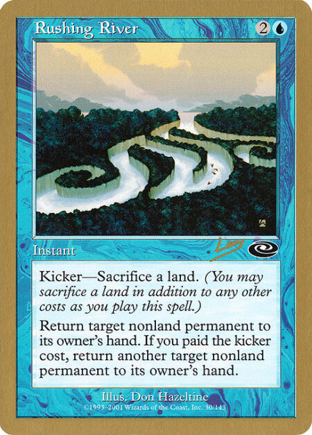 Rushing River - Kicker—Sacrifice a land. (You may sacrifice a land in addition to any other costs as you cast this spell.)