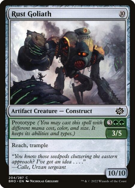 Rust Goliath - Prototype {3}{G}{G} — 3/5 (You may cast this spell with different mana cost