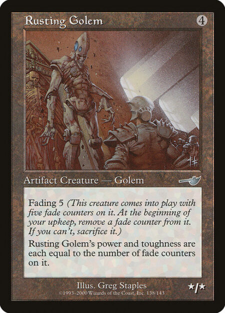 Rusting Golem - Fading 5 (This creature enters the battlefield with five fade counters on it. At the beginning of your upkeep