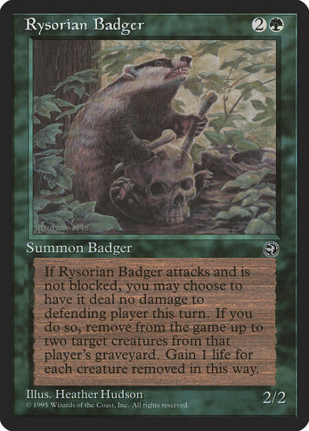 Rysorian Badger - Whenever Rysorian Badger attacks and isn't blocked