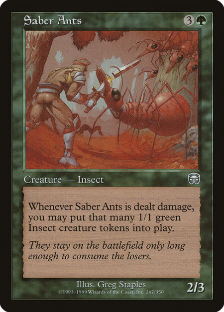 Saber Ants - Whenever Saber Ants is dealt damage