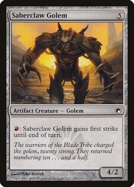 Saberclaw Golem - {R}: Saberclaw Golem gains first strike until end of turn.