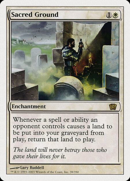 Sacred Ground - Whenever a spell or ability an opponent controls causes a land to be put into your graveyard from the battlefield