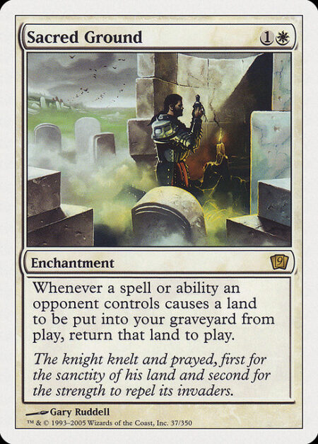 Sacred Ground - Whenever a spell or ability an opponent controls causes a land to be put into your graveyard from the battlefield