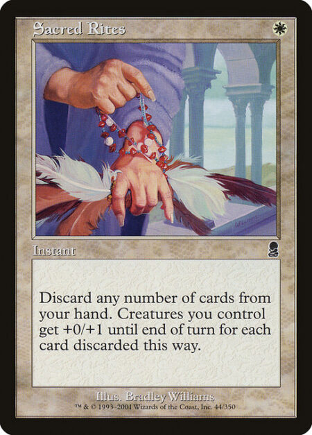 Sacred Rites - Discard any number of cards. Creatures you control get +0/+1 until end of turn for each card discarded this way.