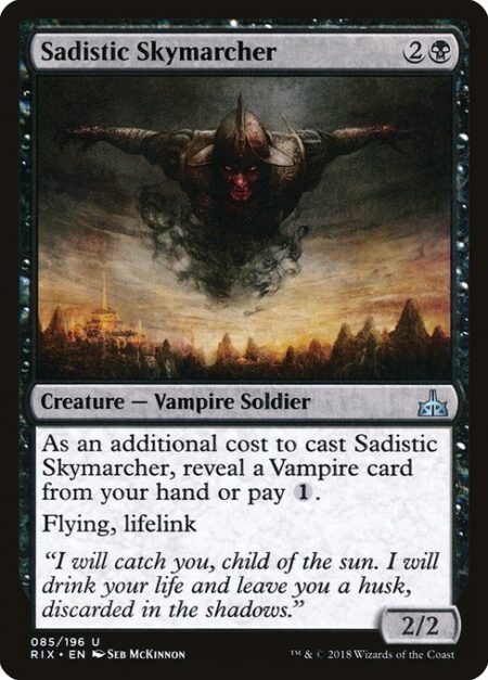 Sadistic Skymarcher - As an additional cost to cast this spell