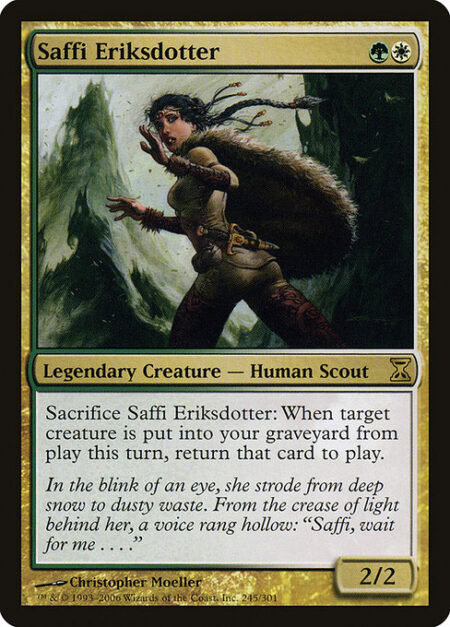 Saffi Eriksdotter - Sacrifice Saffi Eriksdotter: When target creature is put into your graveyard this turn