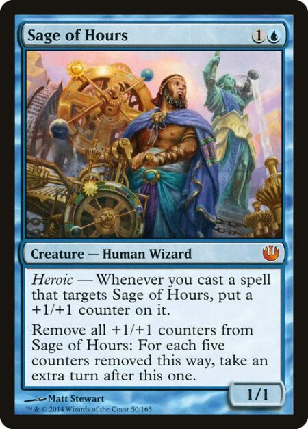 Sage of Hours - Heroic — Whenever you cast a spell that targets Sage of Hours