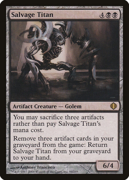 Salvage Titan - You may sacrifice three artifacts rather than pay this spell's mana cost.