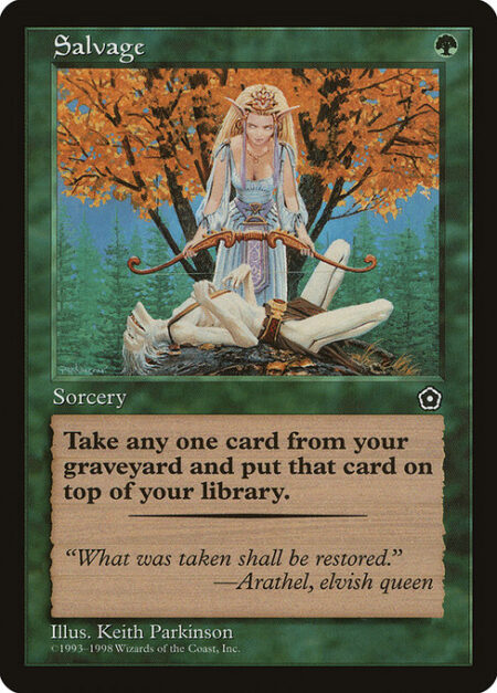 Salvage - Put target card from your graveyard on top of your library.