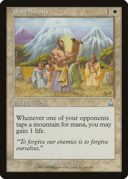 Sanctimony - Whenever an opponent taps a Mountain for mana