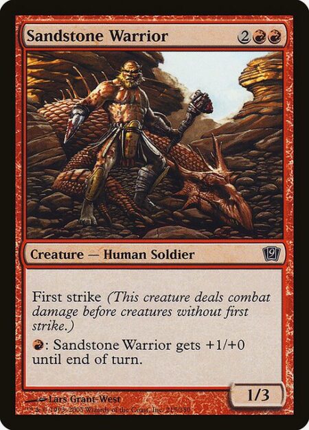 Sandstone Warrior - First strike (This creature deals combat damage before creatures without first strike.)