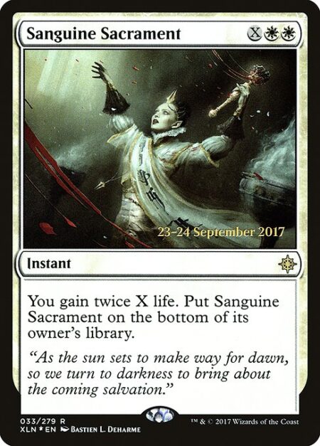 Sanguine Sacrament - You gain twice X life. Put Sanguine Sacrament on the bottom of its owner's library.