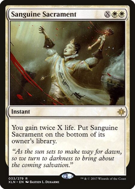 Sanguine Sacrament - You gain twice X life. Put Sanguine Sacrament on the bottom of its owner's library.