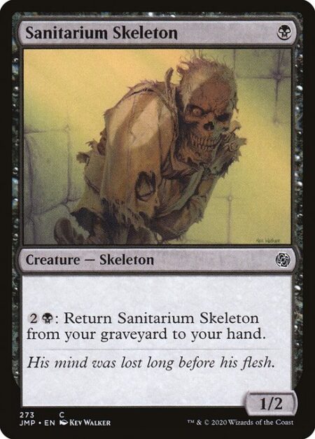 Sanitarium Skeleton - {2}{B}: Return Sanitarium Skeleton from your graveyard to your hand.