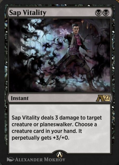 Sap Vitality - Sap Vitality deals 3 damage to target creature or planeswalker. Choose a creature card in your hand. It perpetually gets +3/+0.