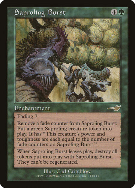 Saproling Burst - Fading 7 (This enchantment enters the battlefield with seven fade counters on it. At the beginning of your upkeep