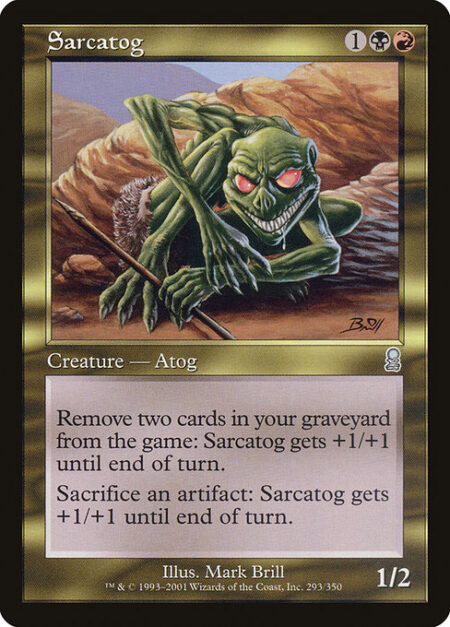 Sarcatog - Exile two cards from your graveyard: Sarcatog gets +1/+1 until end of turn.