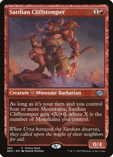 Sardian Cliffstomper - As long as it's your turn and you control four or more Mountains