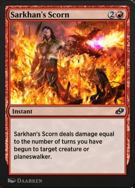 Sarkhan's Scorn - Sarkhan's Scorn deals damage equal to the number of turns you have begun to target creature or planeswalker.