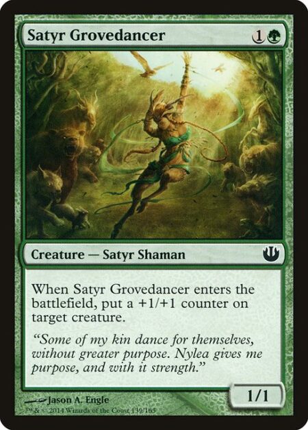 Satyr Grovedancer - When Satyr Grovedancer enters the battlefield