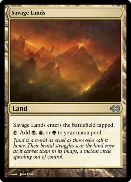 Savage Lands - Savage Lands enters the battlefield tapped.