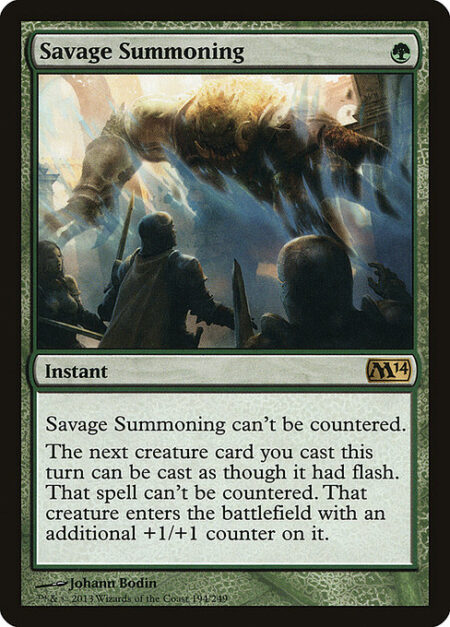 Savage Summoning - This spell can't be countered.