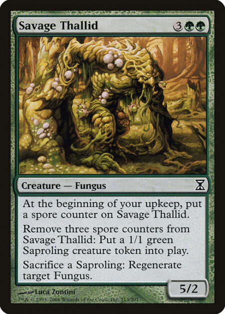 Savage Thallid - At the beginning of your upkeep