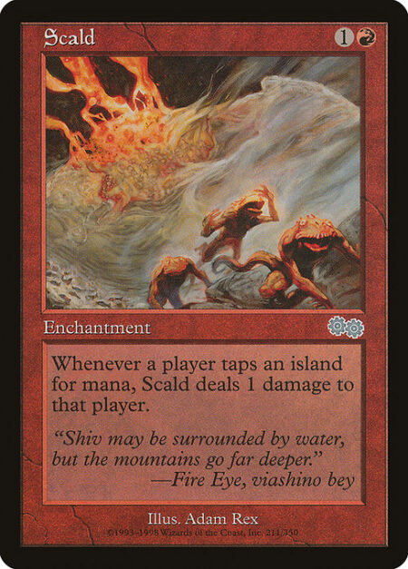 Scald - Whenever a player taps an Island for mana