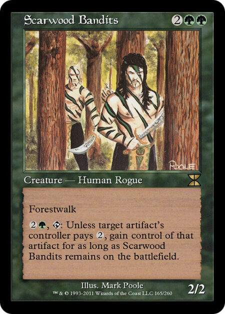 Scarwood Bandits - Forestwalk (This creature can't be blocked as long as defending player controls a Forest.)