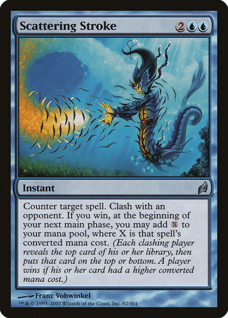 Scattering Stroke - Counter target spell. Clash with an opponent. If you win