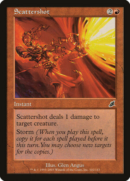 Scattershot - Scattershot deals 1 damage to target creature.